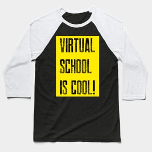 Virtual School is Cool! (Yellow/Black Lettering) Baseball T-Shirt